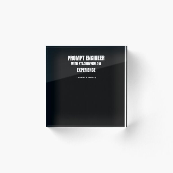 Item preview, Prompt Engineer With StackOverflow Experience Funny AI Developer Meme designed and sold by BuggedThreads.