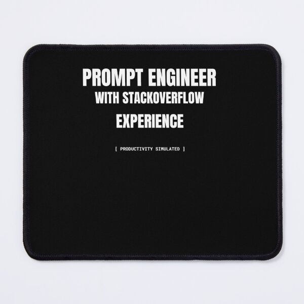 Item preview, Prompt Engineer With StackOverflow Experience Funny AI Developer Meme designed and sold by BuggedThreads.
