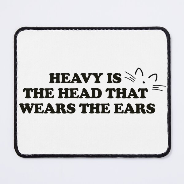 Item preview, Heavy is the Head that Wears the Ears designed and sold by StarlitBluesies.