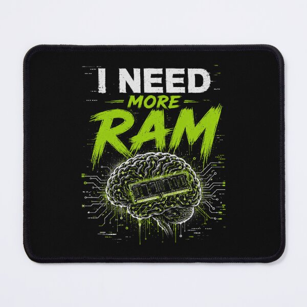 Item preview, I Need More RAM designed and sold by JalwaWear.