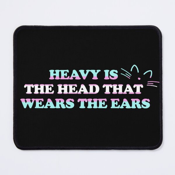 Item preview, Heavy is the Head that Wears the Ears designed and sold by StarlitBluesies.