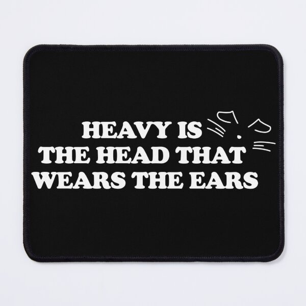 Item preview, Heavy is the Head that Wears the Ears designed and sold by StarlitBluesies.