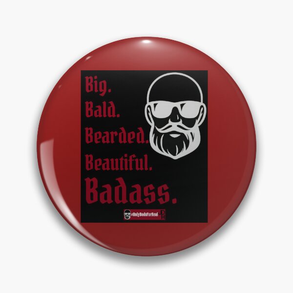 Item preview, Big, Bald, Bearded, Beautiful Badass. designed and sold by OnlyDadsForReal.