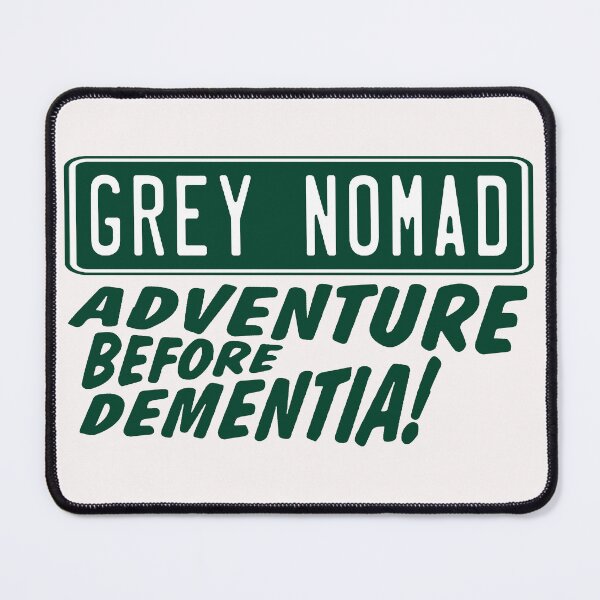 Item preview, Grey Nomad; Adventure before Dementia; designed and sold by StickerApe.