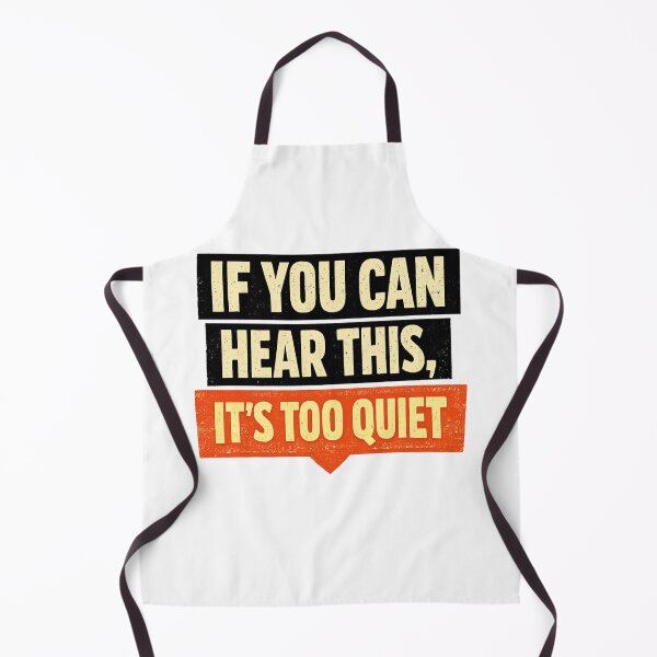 Item preview, If You Can Hear This It’s Too Quiet designed and sold by Dresut.