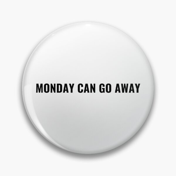 Item preview, Monday Can Go Away T-Shirt – Funny Work Week Tee | Uncle Jichuan designed and sold by Uncle-Jichuan.