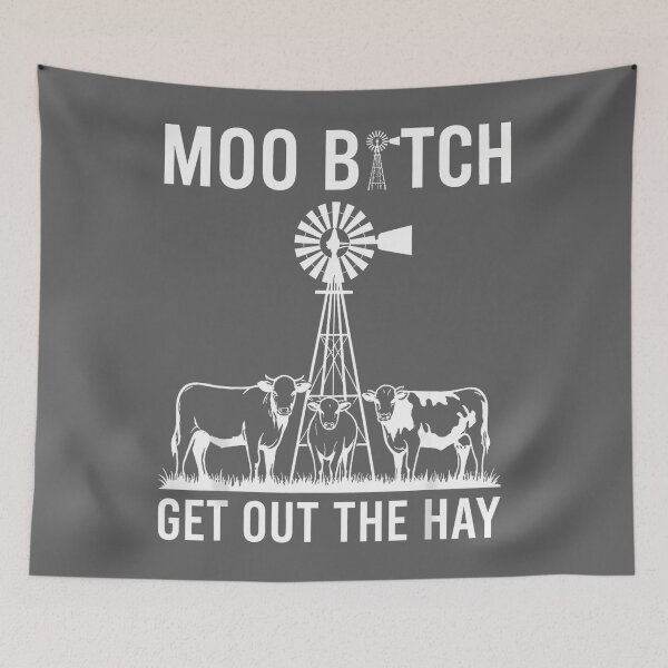 Item preview, Moo Bitch Get Out The Hay designed and sold by KristineLi.