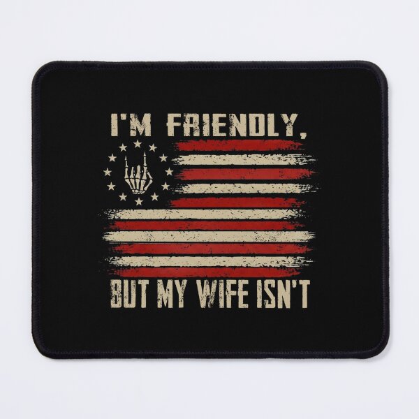 Item preview, I'm Friendly But My Wife Isn't Funny Wife Husband designed and sold by thomas-frame.