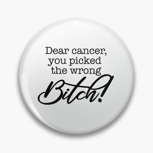 Item preview, Cancer picked the wrong Bitch! Shirt. designed and sold by Robot-Art.