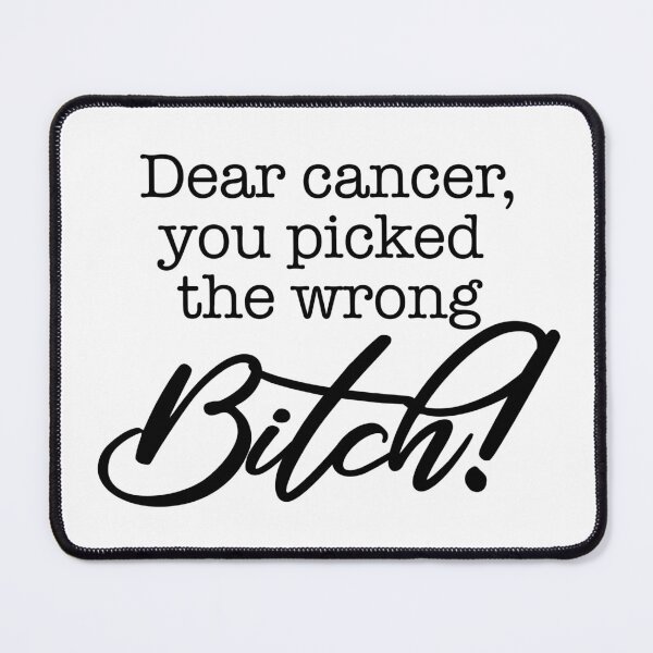 Item preview, Cancer picked the wrong Bitch! Shirt. designed and sold by Robot-Art.