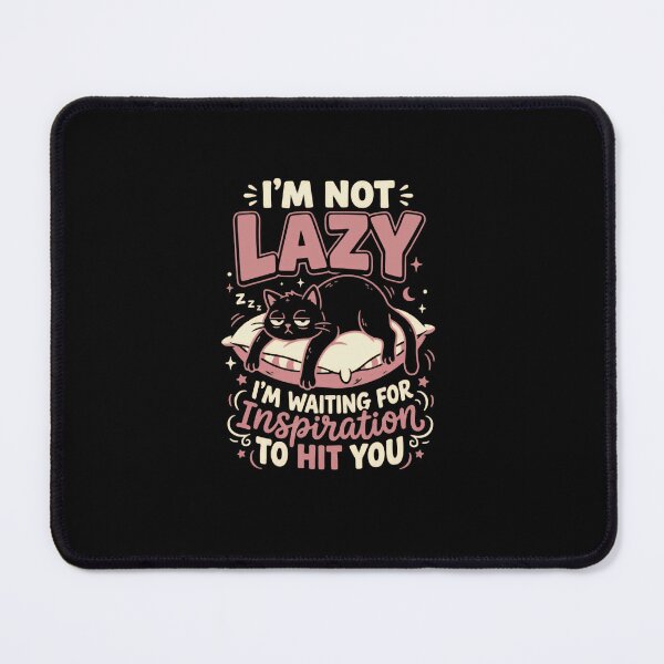 Item preview, I'm Not Lazy I'm Waiting For Inspiration To Hit You Cat Owner Funny Inspiration Procrastination designed and sold by RetroMini2026.