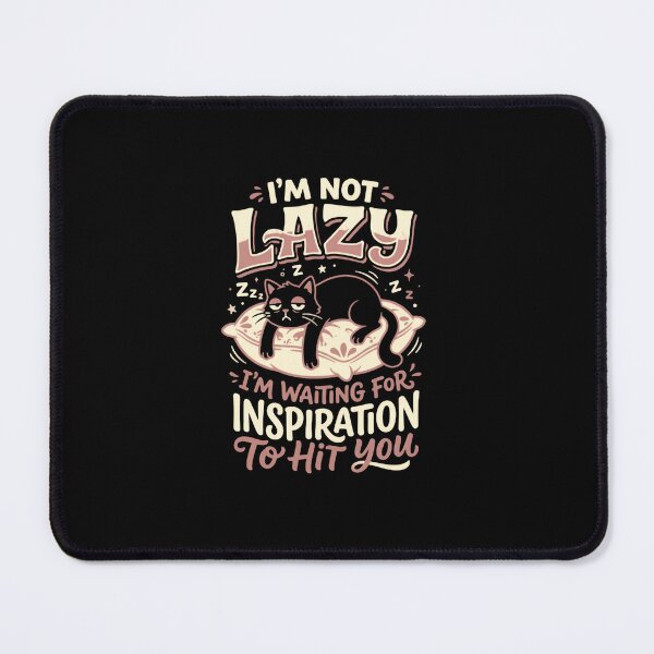 Item preview, I'm Not Lazy I'm Waiting For Inspiration To Hit You Funny Cat Lover Quote designed and sold by RetroMini2026.