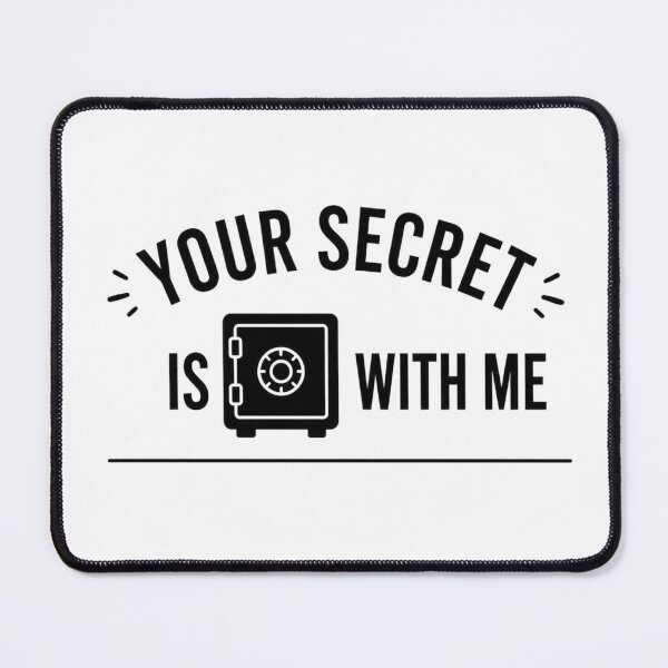 Item preview, Your Secret Is safe With Me designed and sold by ByJeffro.