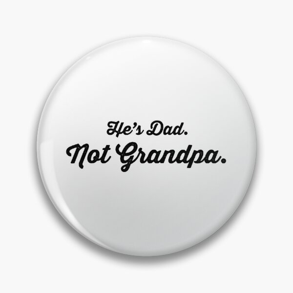 Item preview, Funny Older Dad Not Grandpa Fathers Day Humor Quote designed and sold by zamiokaline.