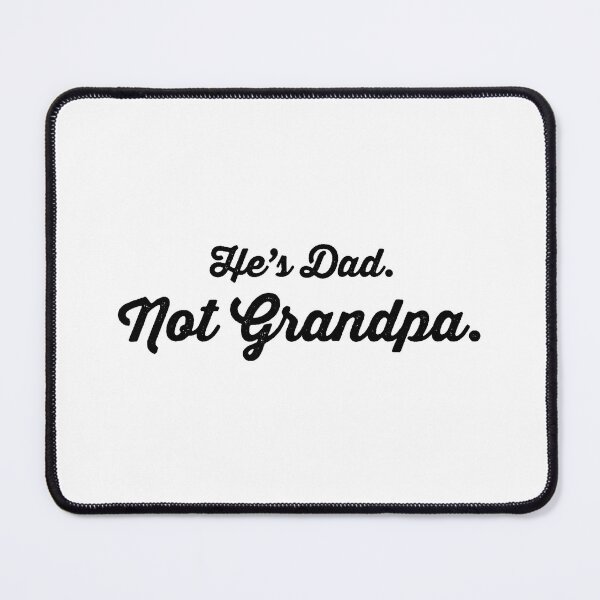 Item preview, Funny Older Dad Not Grandpa Fathers Day Humor Quote designed and sold by zamiokaline.