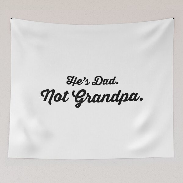 Item preview, Funny Older Dad Not Grandpa Fathers Day Humor Quote designed and sold by zamiokaline.
