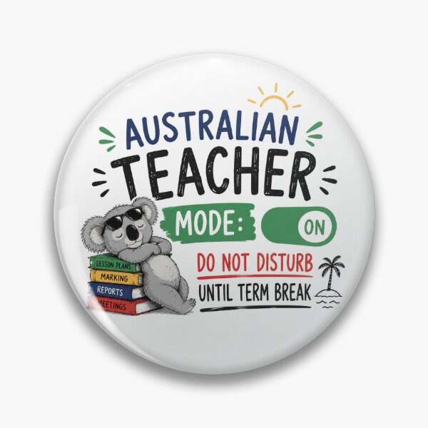Item preview, Australian Teacher - Mode: On - Do Not Disturb Until Term Break designed and sold by CuratedByAdam.