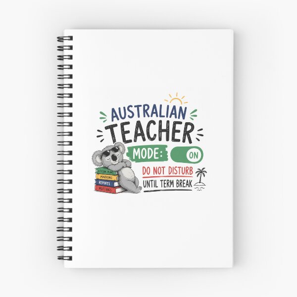 Item preview, Australian Teacher - Mode: On - Do Not Disturb Until Term Break designed and sold by CuratedByAdam.
