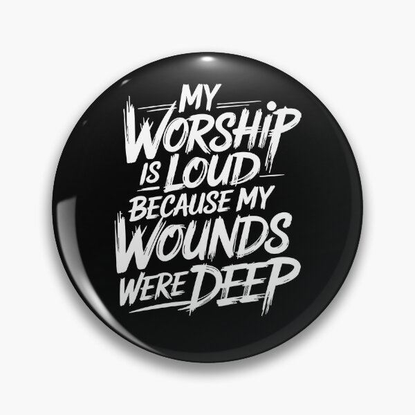 Item preview, My Worship Is Loud Because My Wounds Were Deep designed and sold by SebKrayon.