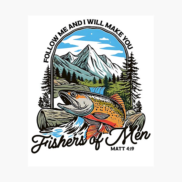 Item preview, Follow Me And I Will Make You Fishers Of Men designed and sold by JamesDriggers.