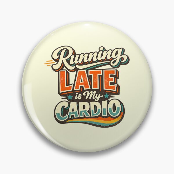 Item preview, Shirts With Witty Sayings, Running Late Is My Cardio designed and sold by graphic-genie.