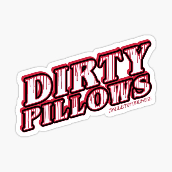 "Dirty Pillows" Sticker by SJGraphics Redbubble