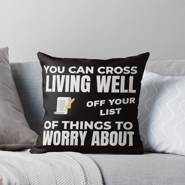 Item preview, YOU CAN CROSS LIVING WELL OFF YOUR WORRY LIST | EVERYDAY SARCASM SERIES — MOVING ON UP EDITION designed and sold by WitLounge.