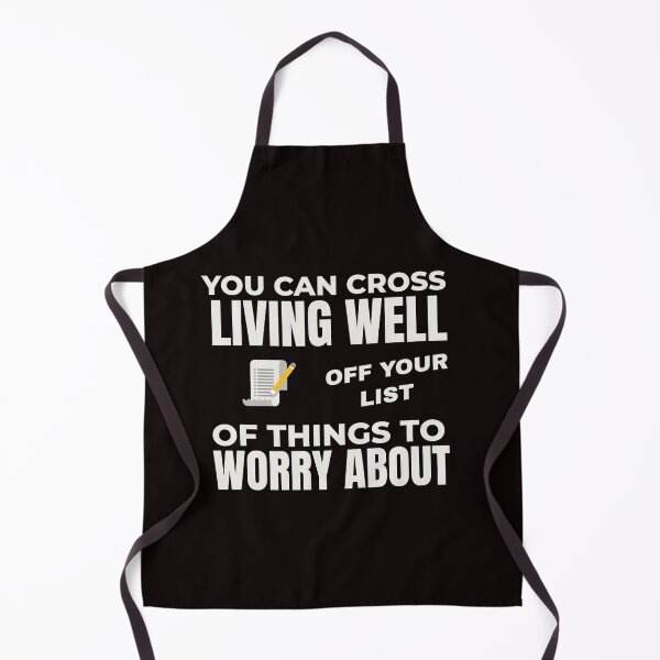Item preview, YOU CAN CROSS LIVING WELL OFF YOUR WORRY LIST | EVERYDAY SARCASM SERIES — MOVING ON UP EDITION designed and sold by WitLounge.