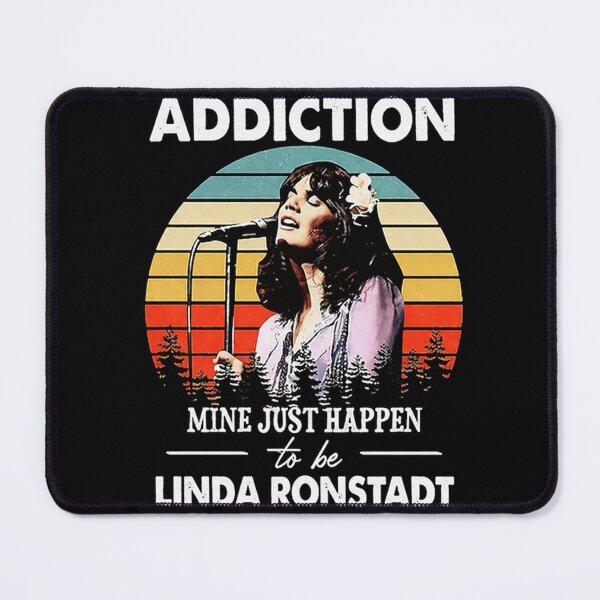 Item preview, Everybody Has An Addiction Linda Ronstadt designed and sold by bagenal.