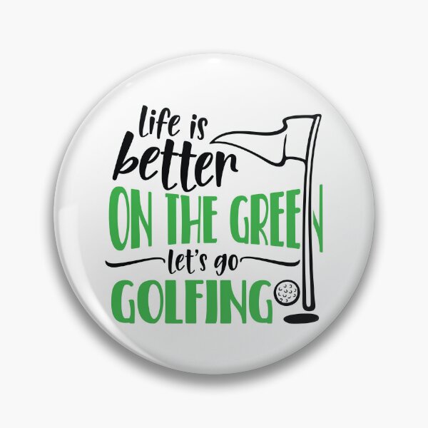 Item preview, Life is better on the green, let's go golfing designed and sold by the-craft-shop.