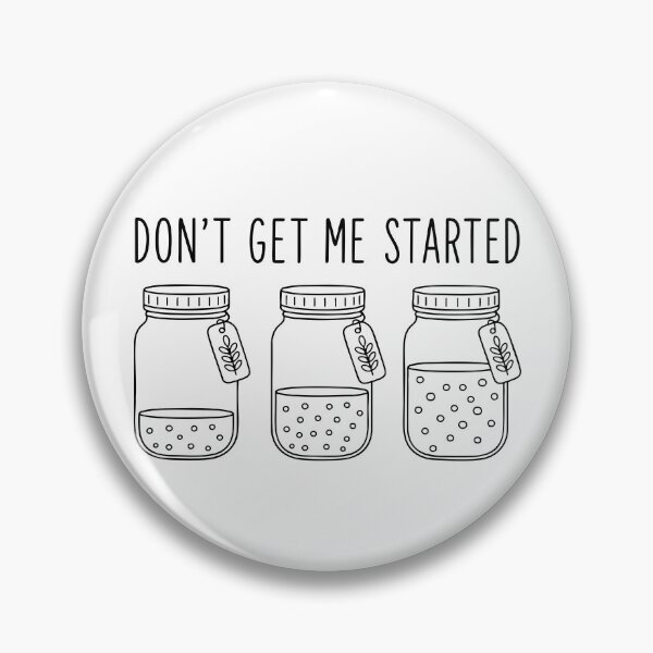 Item preview, Don't Get Me Started Sourdough designed and sold by Necesario88.
