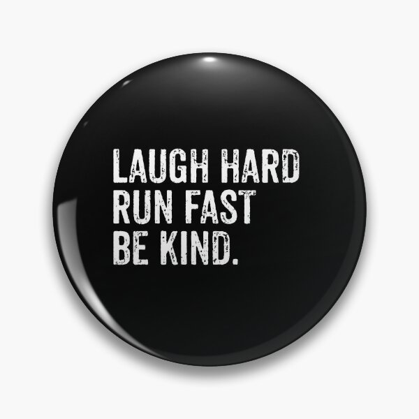 Item preview, Laugh Hard, Run Fast, Be Kind - Funny Quote designed and sold by qeinzyemisha.