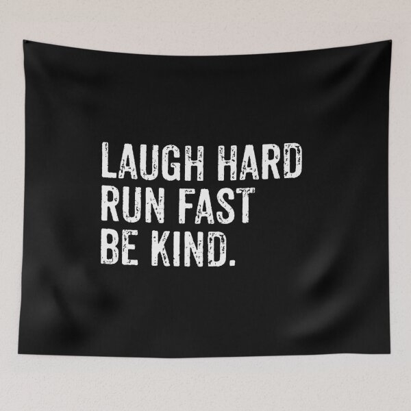 Item preview, Laugh Hard, Run Fast, Be Kind - Funny Quote designed and sold by qeinzyemisha.