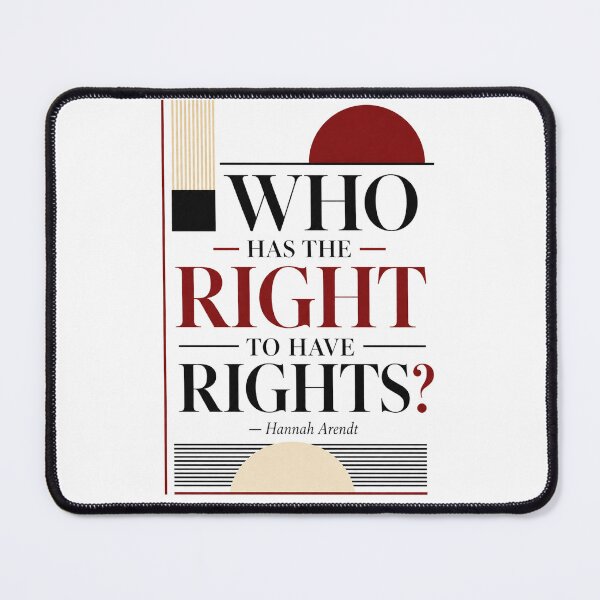 Item preview, Who Has the Right To Have Rights? designed and sold by SnarkWorks.