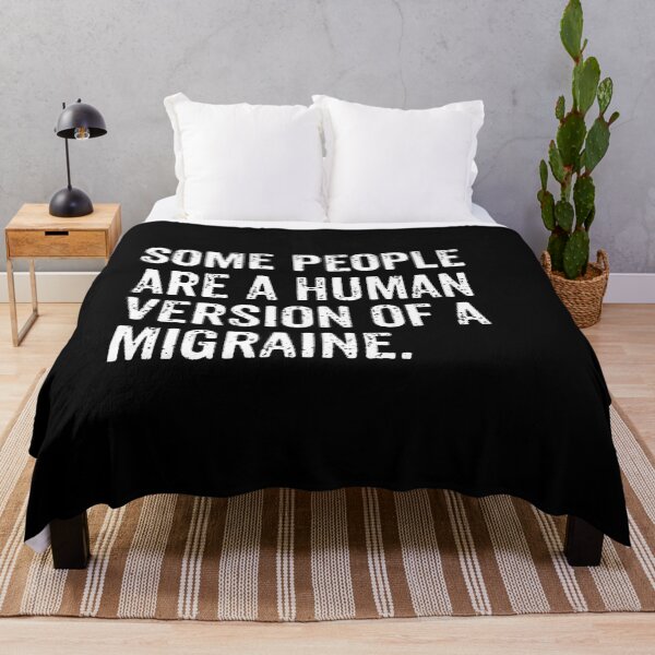 Item preview, Some People Are A Human Version Of A Migrain - Funny Sarcasm Saying designed and sold by qeinzyemisha.