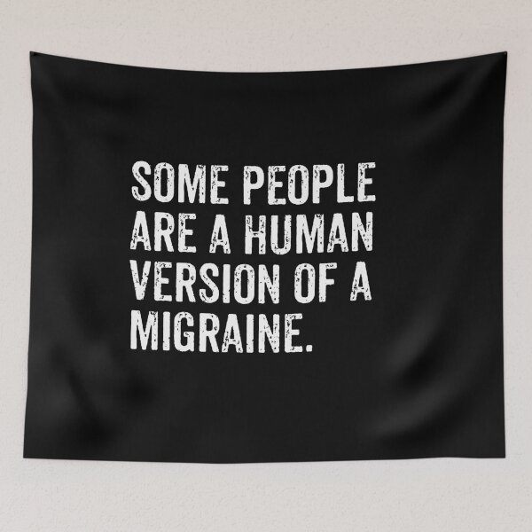 Item preview, Some People Are A Human Version Of A Migrain - Funny Sarcasm Saying designed and sold by qeinzyemisha.