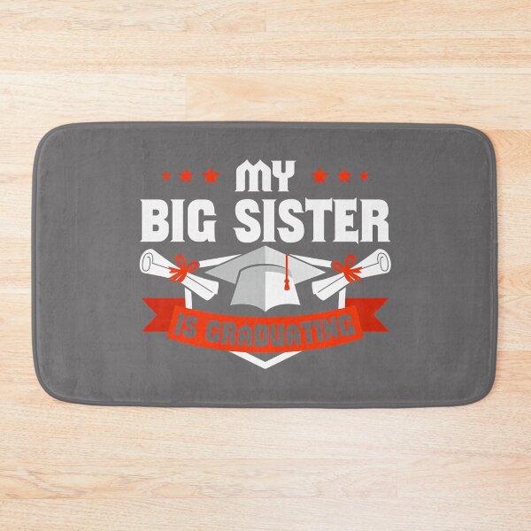 Item preview, My Big Sister is Graduating Performance designed and sold by KristineLi.