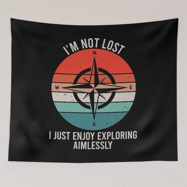 Item preview, I'm Not Loss, I Just Enjoy Exploring Aimlessly - OutdoorsAdventure Camp Gift designed and sold by nilshaaruny.