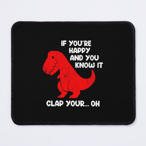 Item preview, If You're Happy And You Know It, Clap Your Oh - Funny Trex Dinosaur Pun designed and sold by nilshaaruny.