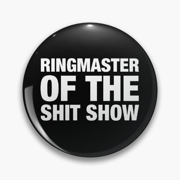 Item preview, Ringmaster of the Shit Show designed and sold by sheilacarnexy.