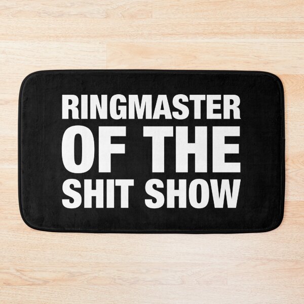 Item preview, Ringmaster of the Shit Show designed and sold by sheilacarnexy.