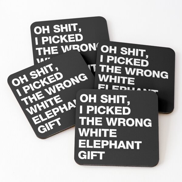 Item preview, Oh Shit I Picked The Wrong White Elephant Gift designed and sold by sheilacarnexy.
