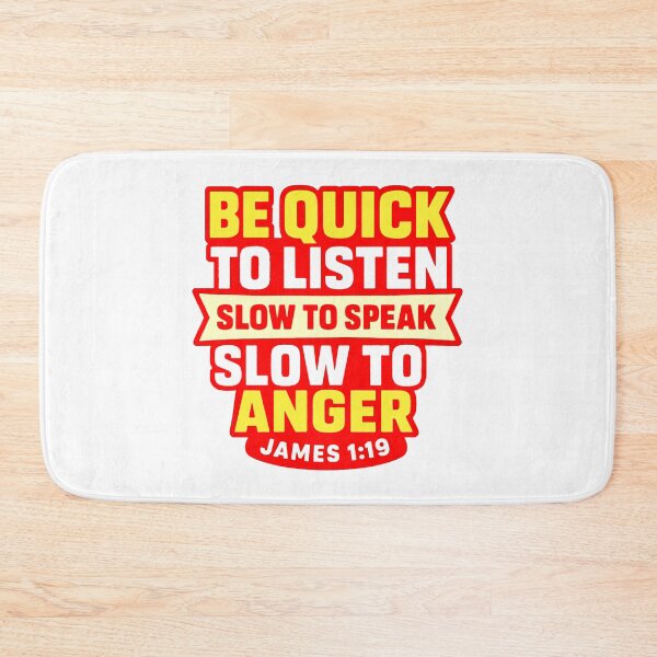 Item preview, James 1:19 Quick to Listen Slow to Speak Slow to Angry designed and sold by plushism.