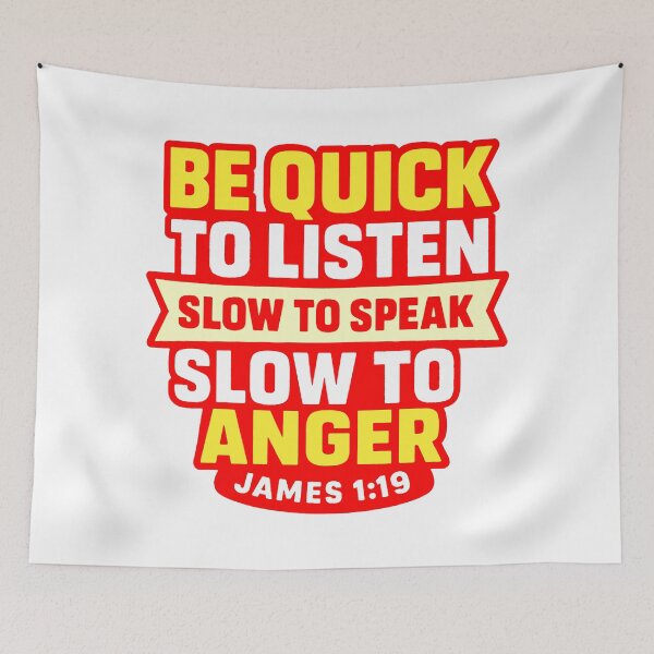 Item preview, James 1:19 Quick to Listen Slow to Speak Slow to Angry designed and sold by plushism.