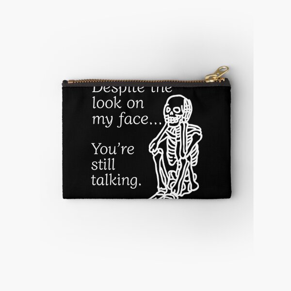 Item preview, Despite The Look On My Face... You're Still Talking. Skeleton Design designed and sold by OldSkullDesigns.