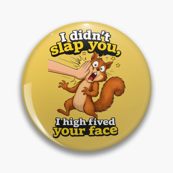 Item preview, I Didn't Slap You, I High Fived Your Face Funny Squirrel  designed and sold by Lewis-mart.