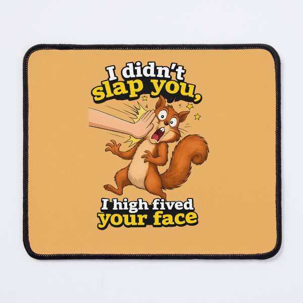 Item preview, I Didn't Slap You, I High Fived Your Face Funny Squirrel  designed and sold by Lewis-mart.