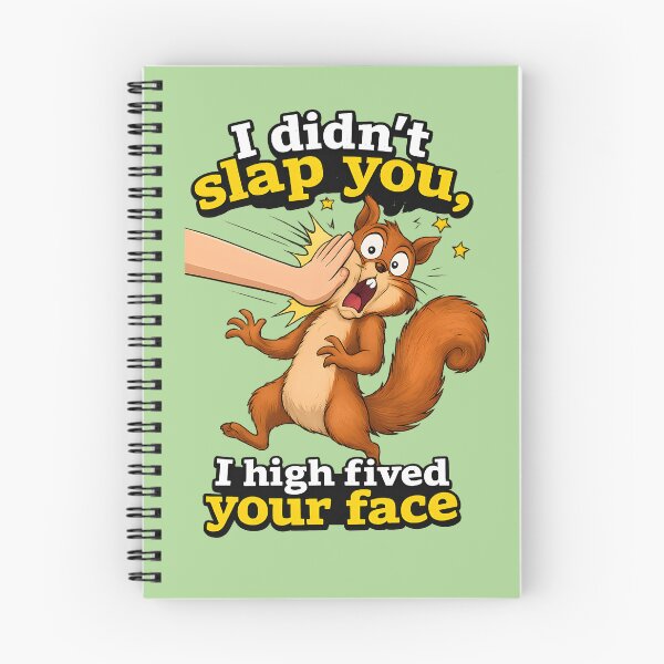 Item preview, I Didn't Slap You, I High Fived Your Face Funny Squirrel  designed and sold by Lewis-mart.