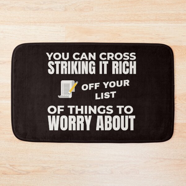 Item preview, YOU CAN CROSS STRIKING IT RICH OFF YOUR LIST OF THINGS TO WORRY ABOUT | EVERYDAY SARCASM SERIES — WRY SUCCESS EDITION designed and sold by WitLounge.