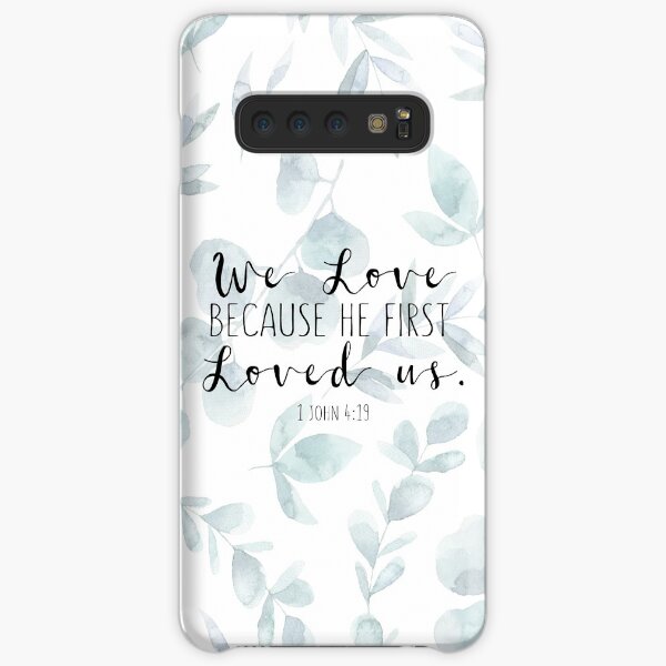 Bible Verse - 1 John 4:19 Samsung Galaxy Snap Case